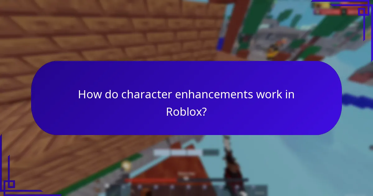 How do character enhancements work in Roblox?
