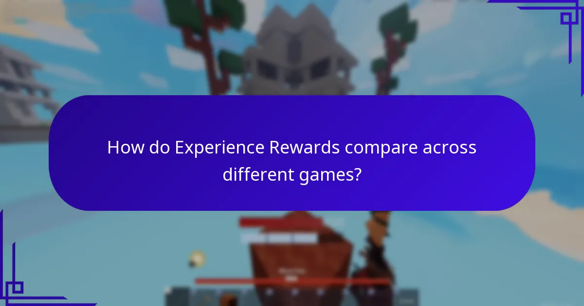 How do Experience Rewards compare across different games?
