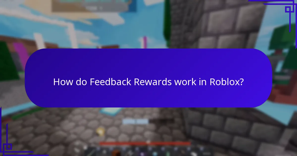 How do Feedback Rewards work in Roblox?