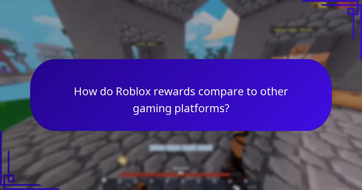How do Roblox rewards compare to other gaming platforms?