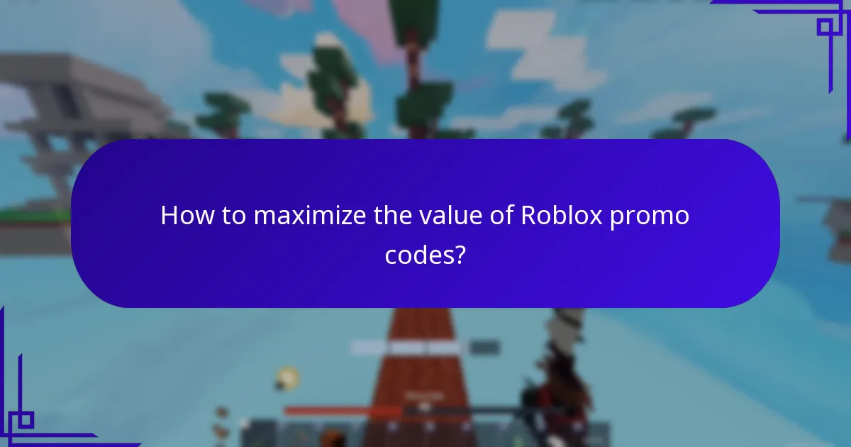 How to maximize the value of Roblox promo codes?