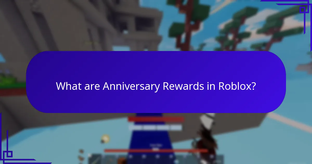 What are Anniversary Rewards in Roblox?