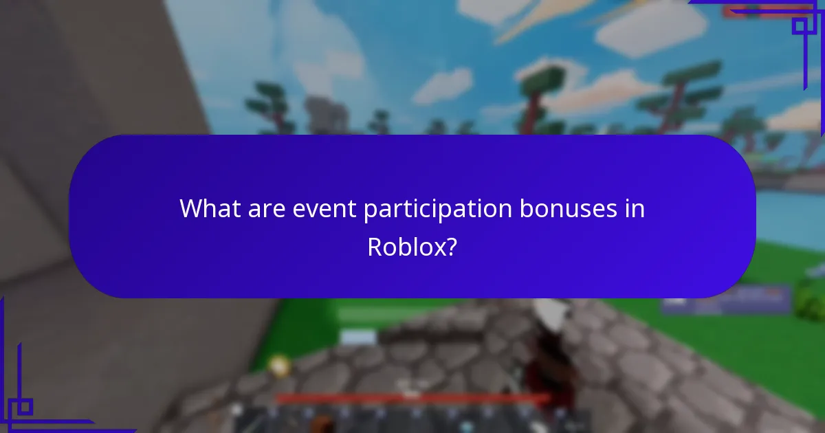 What are event participation bonuses in Roblox?