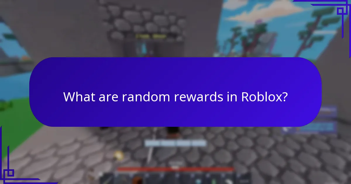 What are random rewards in Roblox?