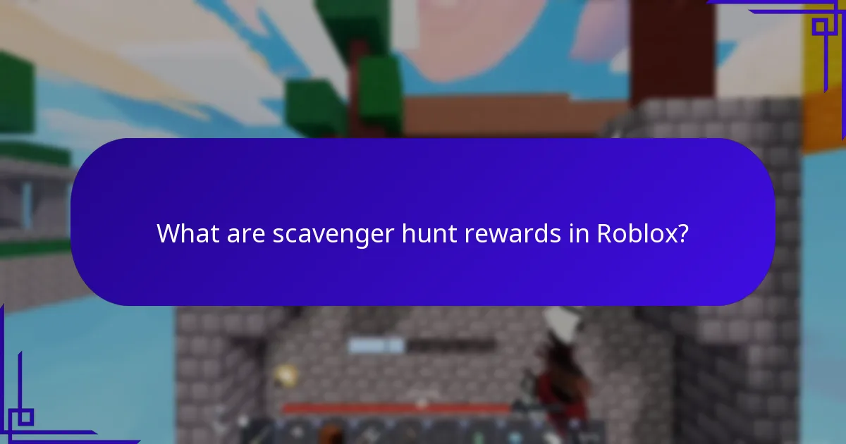 What are scavenger hunt rewards in Roblox?