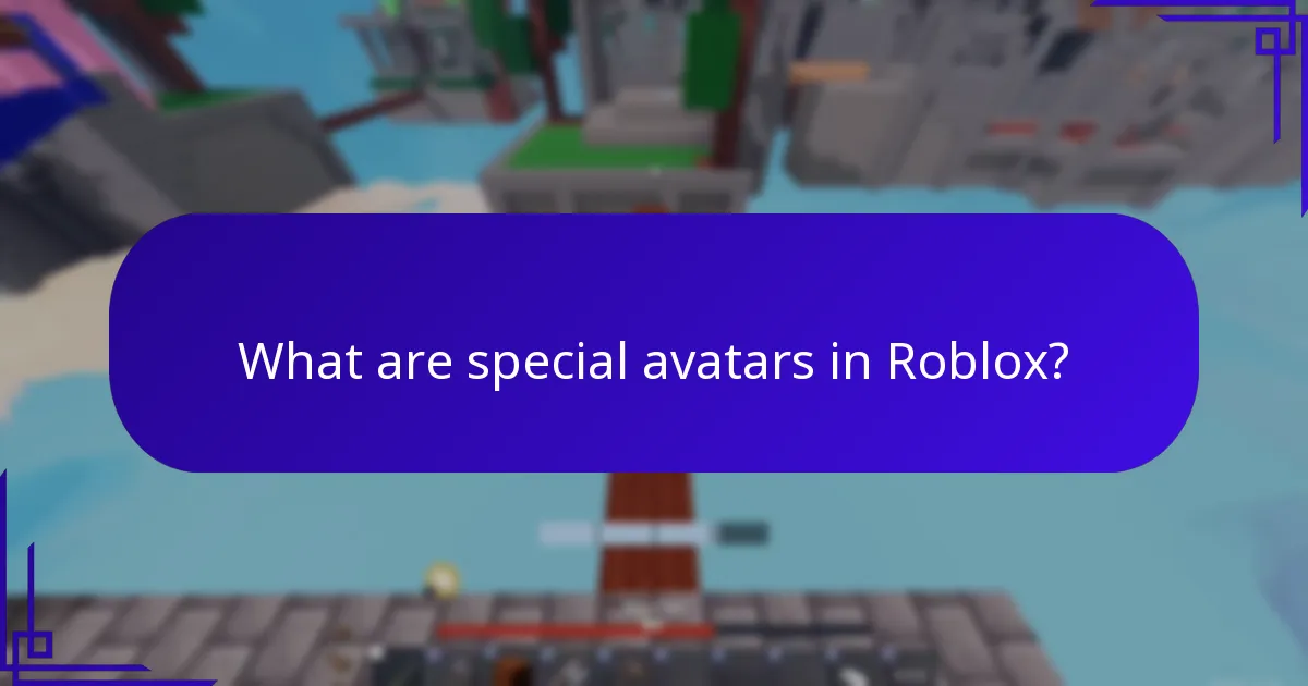 What are special avatars in Roblox?
