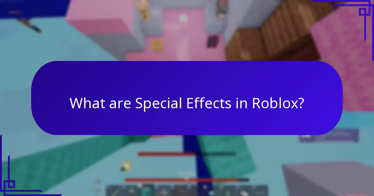 What are Special Effects in Roblox?