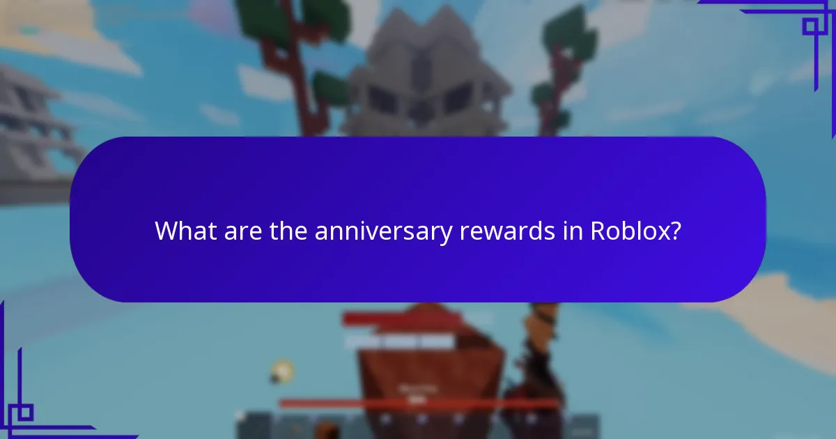 What are the anniversary rewards in Roblox?