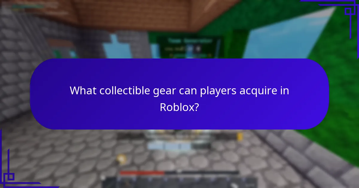 What collectible gear can players acquire in Roblox?