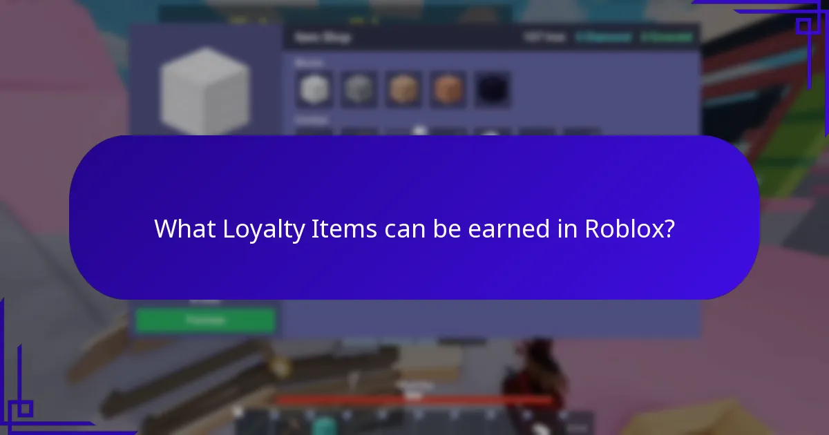What Loyalty Items can be earned in Roblox?