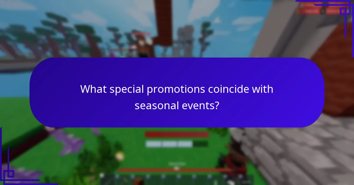 What special promotions coincide with seasonal events?