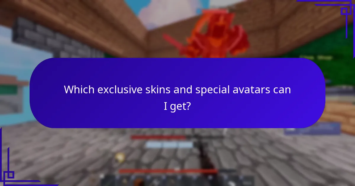 Which exclusive skins and special avatars can I get?