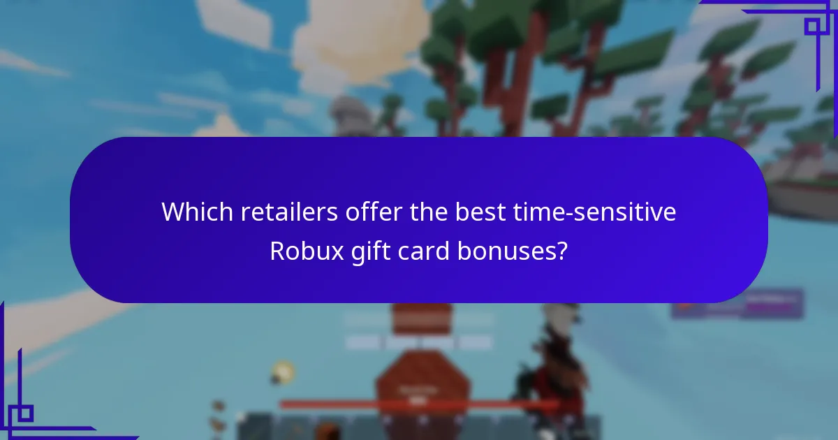 Which retailers offer the best time-sensitive Robux gift card bonuses?