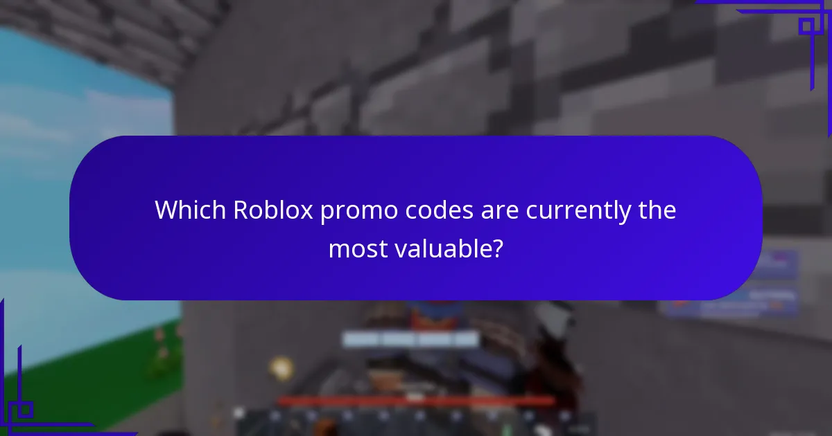 Which Roblox promo codes are currently the most valuable?